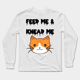 FEED ME! KNEAD ME! Black Long Sleeve T-Shirt